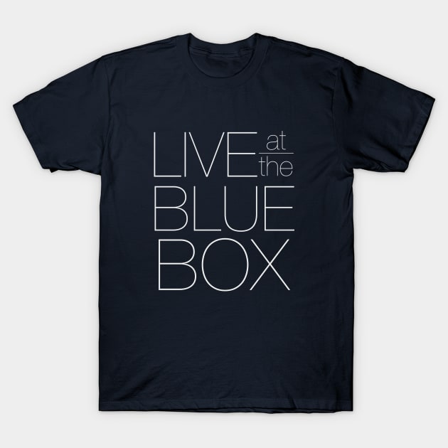 Live at the Blue Box T-Shirt by SouthgateMediaGroup